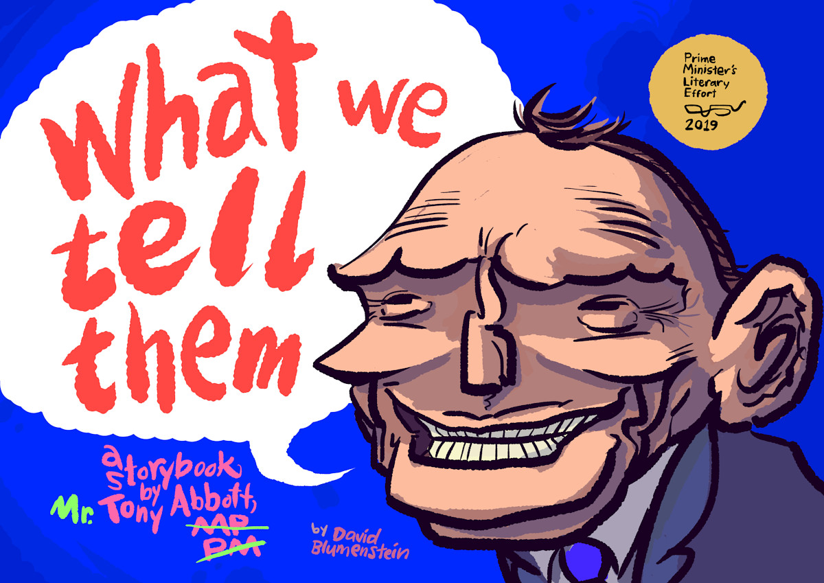 What We Tell Them: A Storybook by Mr. Tony Abbott