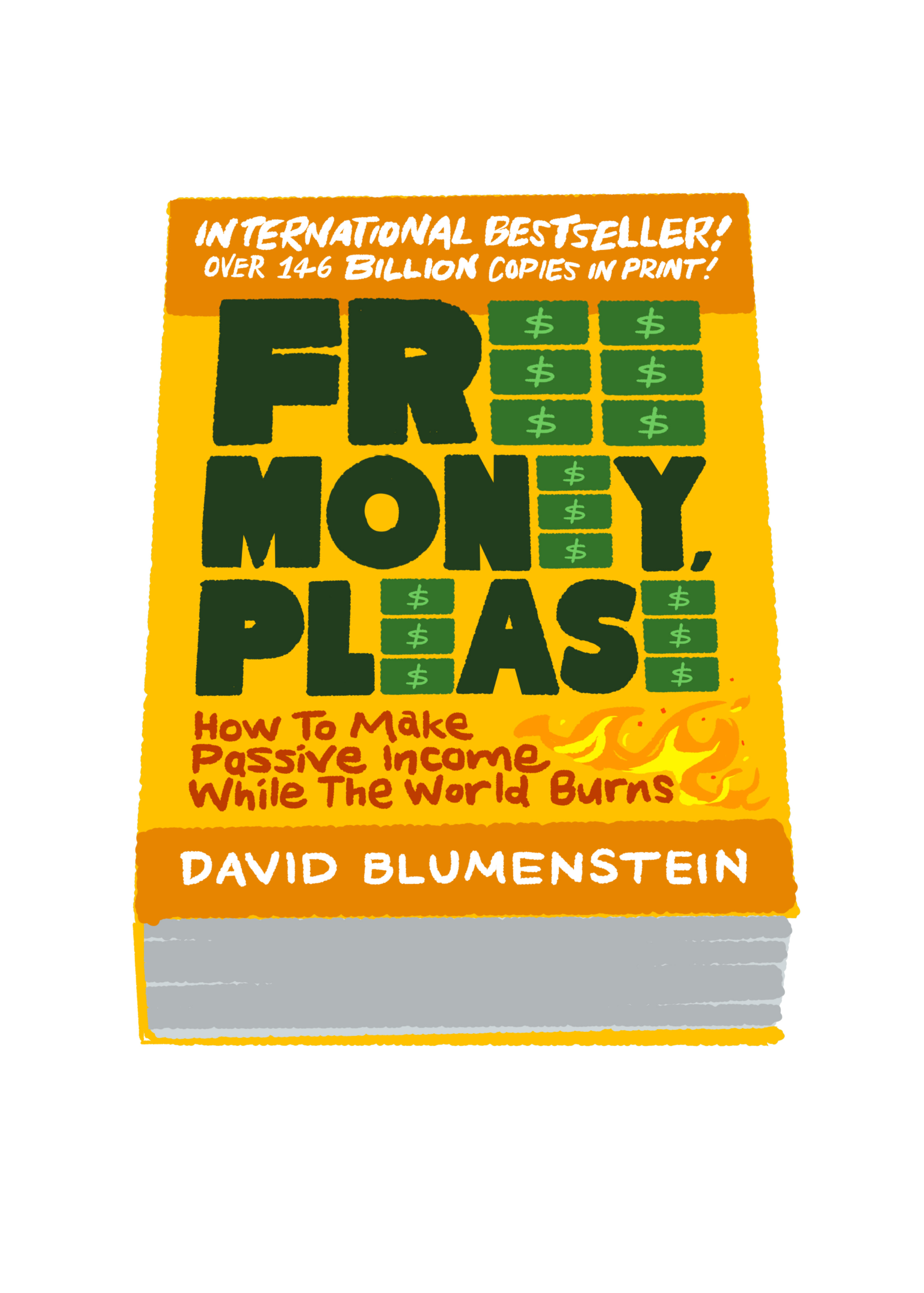 Free Money, Please: How To Make Passive Income While The World Burns