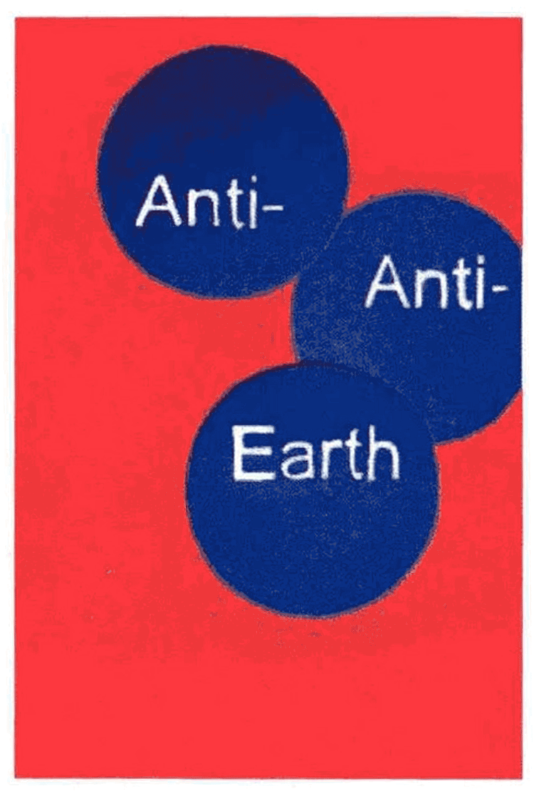 ANTI-ANTI-EARTH