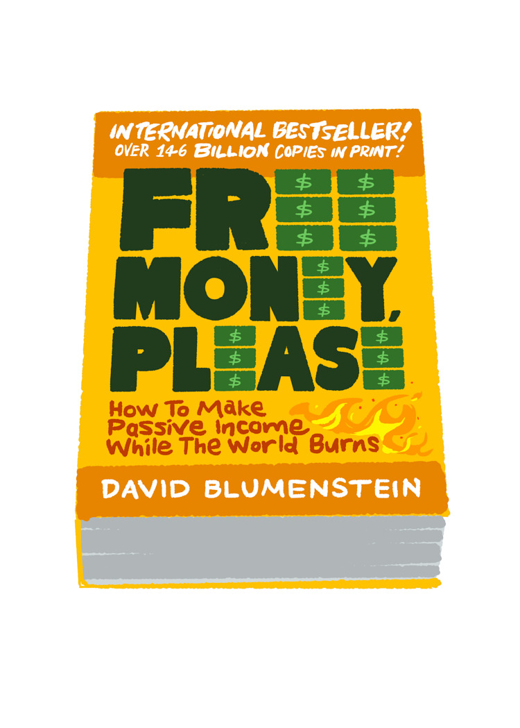 Free Money, Please: How To Make Passive Income While The World Burns
